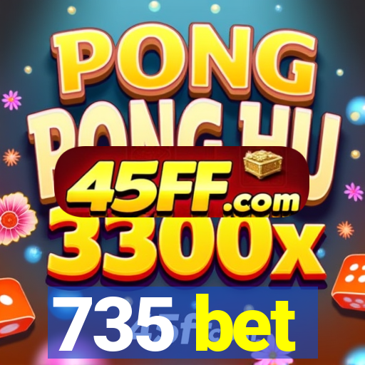 735 bet
